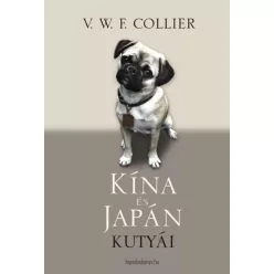 V. W. F. Collier - Kína és Japán kutyái (e-könyv)