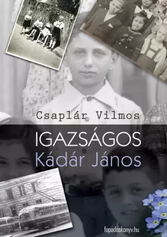 Csaplár Vilmos - Igazságos Kádár János (e-könyv)