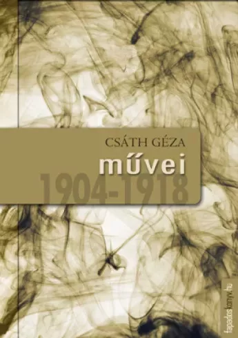 Csáth Géza - Csáth Géza mûvei 1904-1918 (e-könyv)
