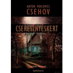 Anton Pavlovics Csehov - Cseresznyéskert (e-könyv)