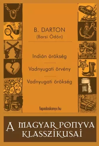 Barsi Ödön - Indián örökség - Vadnyugati örvény - Vadnyugati örökség (e-könyv)