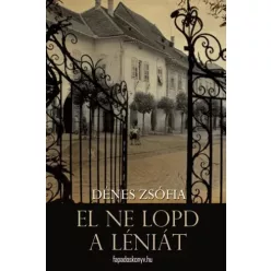 Dénes Zsófia - El ne lopd a léniát (e-könyv)