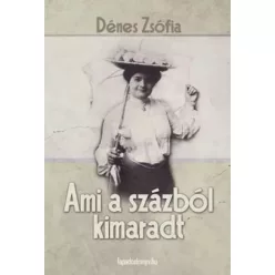 Dénes Zsófia - Ami a százból kimaradt (e-könyv)