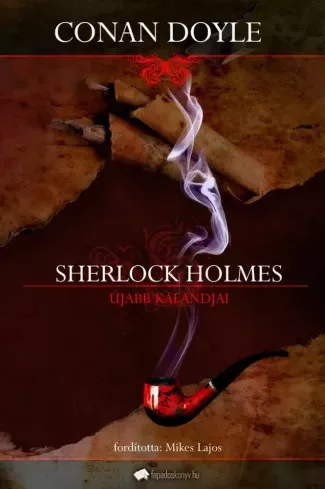 Sir Arthur Conan Doyle - Sherlock Holmes újabb kalandjai (e-könyv)