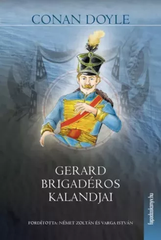 Sir Arthur Conan Doyle - Gerard brigadéros kalandjai (e-könyv)