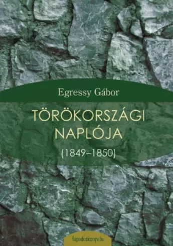 Egressy Gábor - Egressy Gábor törökországi naplója (e-könyv)