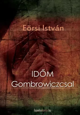 Eörsi István - Időm Gombroviczcsal (e-könyv)