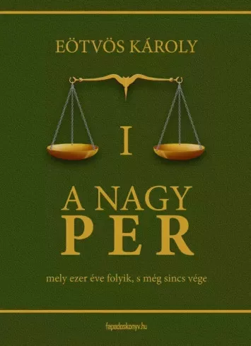Eötvös Károly - A nagy per I. kötet (e-könyv)