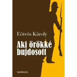 Eötvös Károly - Aki örökké bujdosott (e-könyv)