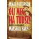 James Patterson, Marshall Karp - Ölj meg, ha tudsz (e-könyv)