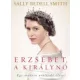 Sally Bedell Smith - Erzsébet, a királynő (e-könyv)