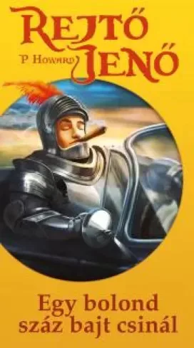 Rejtő Jenő - Egy bolond száz bajt csinál (e-könyv)