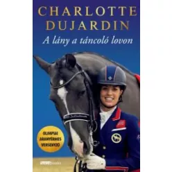 Charlotte Dujardin - A lány a táncoló lovon (e-könyv)