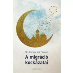 Kondorosi Ferenc - A migráció kockázatai (e-könyv)
