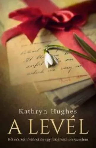 Kathryn Hughes - A levél (e-könyv)