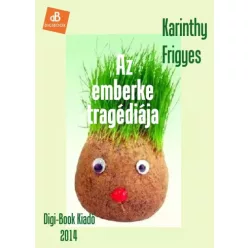 Karinthy Frigyes - Az emberke tragédiája (e-könyv)