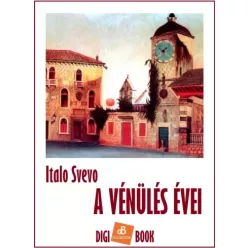 Italo Svevo - A vénülés évei (e-könyv)