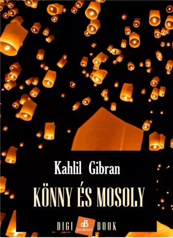 Kahlil Gibran - Könny és mosoly (e-könyv)