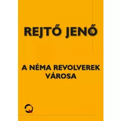 Rejtő Jenő - A néma revolverek városa (e-könyv)