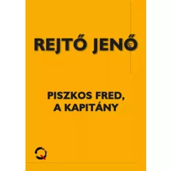 Rejtő Jenő - Piszkos Fred, a kapitány (e-könyv)