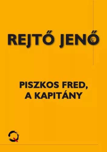 Rejtő Jenő - Piszkos Fred, a kapitány (e-könyv)