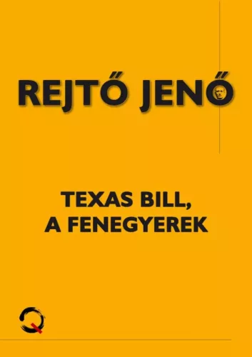Rejtő Jenő - Texas Bill, a fenegyerek (e-könyv)
