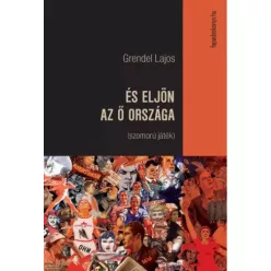 Grendel Lajos - És eljön az Ő országa (e-könyv)