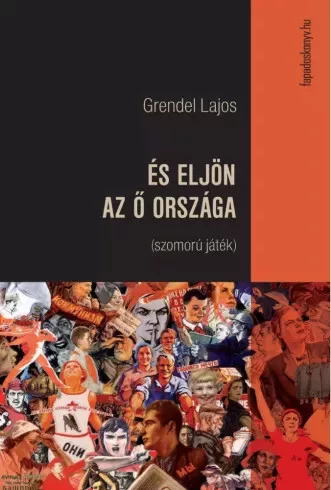 Grendel Lajos - És eljön az Ő országa (e-könyv)