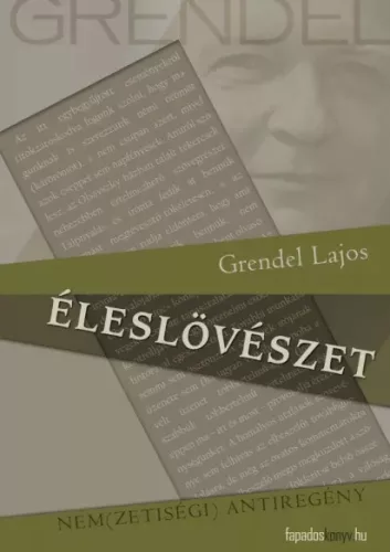 Grendel Lajos - Éleslövészet (e-könyv)