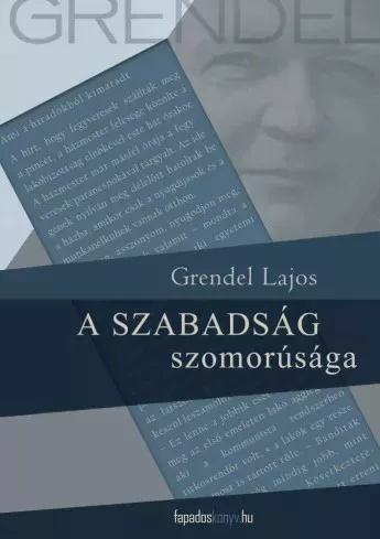 Grendel Lajos - A szabadság szomorúsága (e-könyv)