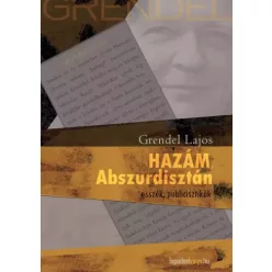 Grendel Lajos - Hazám Abszurdisztán (e-könyv)