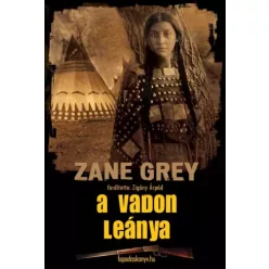 Zane Grey - A vadon leánya (e-könyv)
