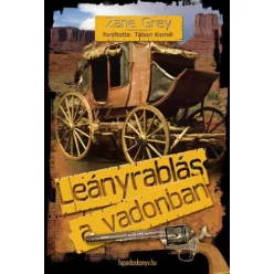 Zane Grey - Leányrablás a vadonban (e-könyv)