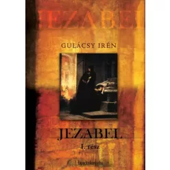Gulácsy Irén - Jezabel I. kötet (e-könyv)