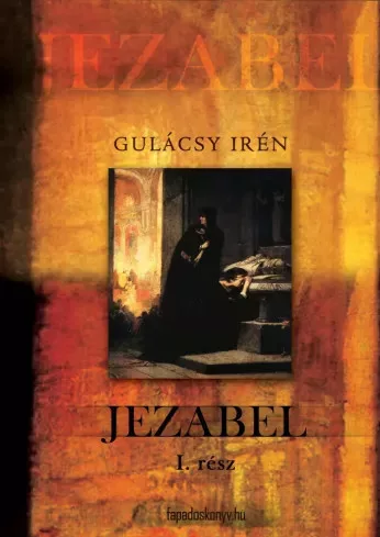 Gulácsy Irén - Jezabel I. kötet (e-könyv)
