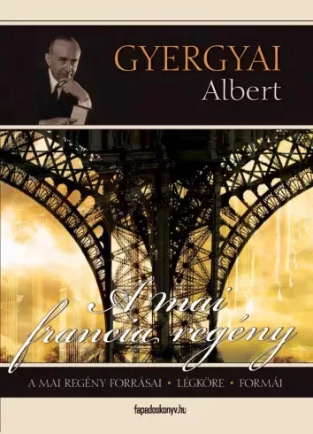 Gyergyai Albert - A mai francia regény (e-könyv)