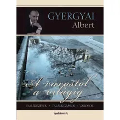 Gyergyai Albert - A várostól a világig (e-könyv)