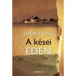 Győri László - A kései éden (e-könyv)