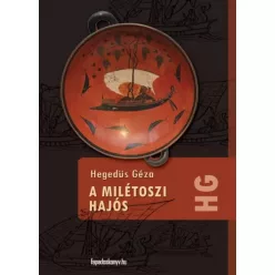 Hegedüs Géza - A milétoszi hajós (e-könyv)