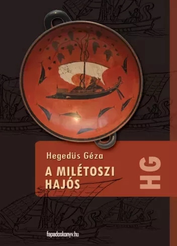 Hegedüs Géza - A milétoszi hajós (e-könyv)
