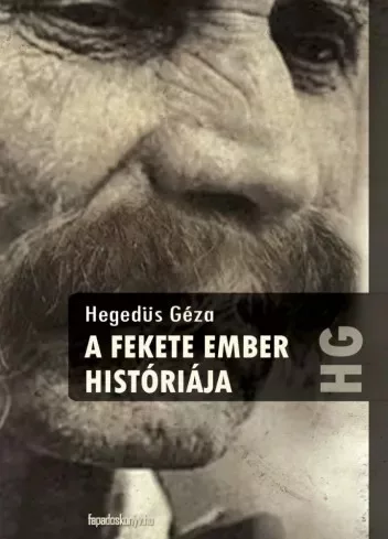 Hegedüs Géza - A fekete ember históriája (e-könyv)