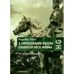   Hegedüs Géza - A leghuszárabb huszár, Zálogosdi bécsi módra (e-könyv)
