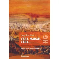 Hegedüs Géza - Várj, madár, várj (e-könyv)