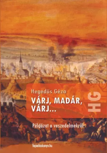 Hegedüs Géza - Várj, madár, várj (e-könyv)