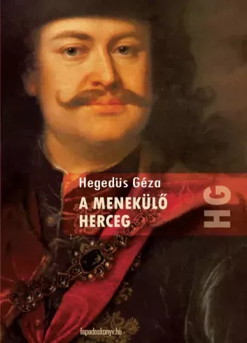 Hegedüs Géza - A menekülő herceg (e-könyv)