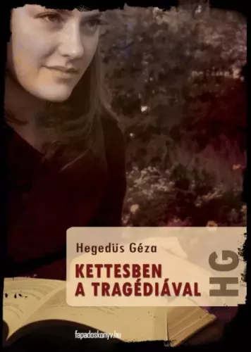 Hegedüs Géza - Kettesben a tragédiával (e-könyv)
