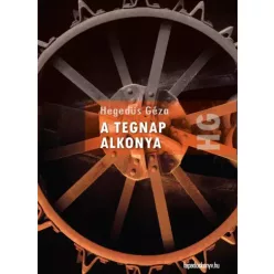 Hegedüs Géza - A tegnap alkonya (e-könyv)