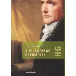 Hegedüs Géza - A világosság gyermekei (e-könyv)
