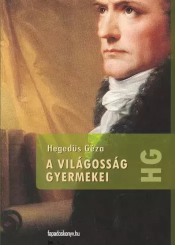 Hegedüs Géza - A világosság gyermekei (e-könyv)
