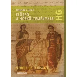 Hegedüs Géza - Előszó a hőskölteményhez (e-könyv)